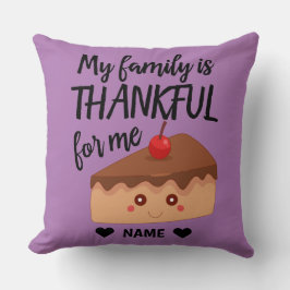 Min familj är tacksam för mig kudde
