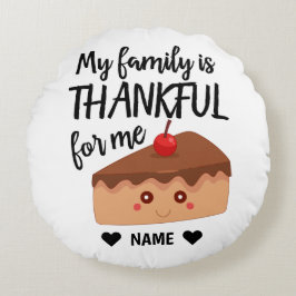 Min familj är tacksam för mig rund kudde