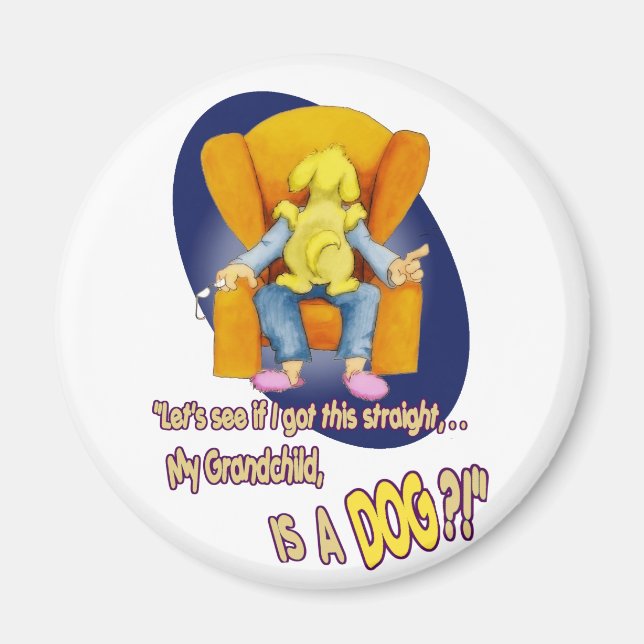 Min farbarn.. är en HUND? Magnet (Framsidan)