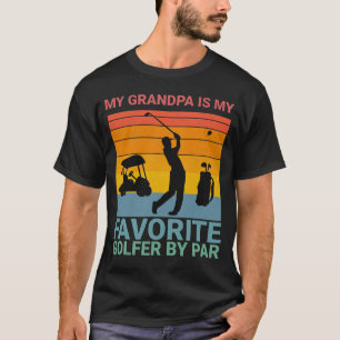 Min farfar är min favoritgolfer för farfar t shirt