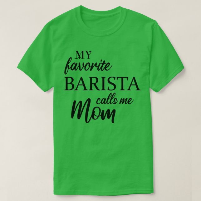 Min favorit Barista kallar mig Mamma 3 T Shirt (Design framsida)