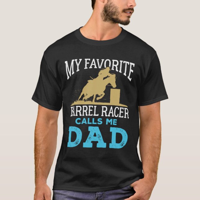 Min favorit Barrel Racer kallar mig Pappa Tävla T Shirt (Framsida)