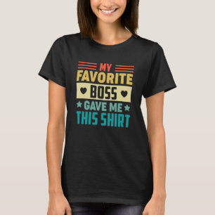 Min favorit Chef gav mig det här till medarbetaren T Shirt
