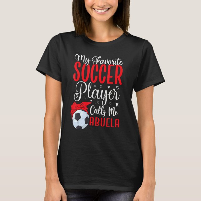 Min favorit fotbollsspelare kallar mig Abuela Cute T Shirt (Framsida)