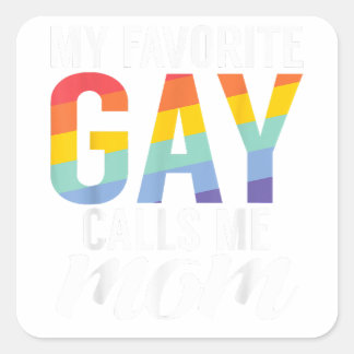 Min favorit Gay kallar mig Mamma Gay Son Fyrkantigt Klistermärke