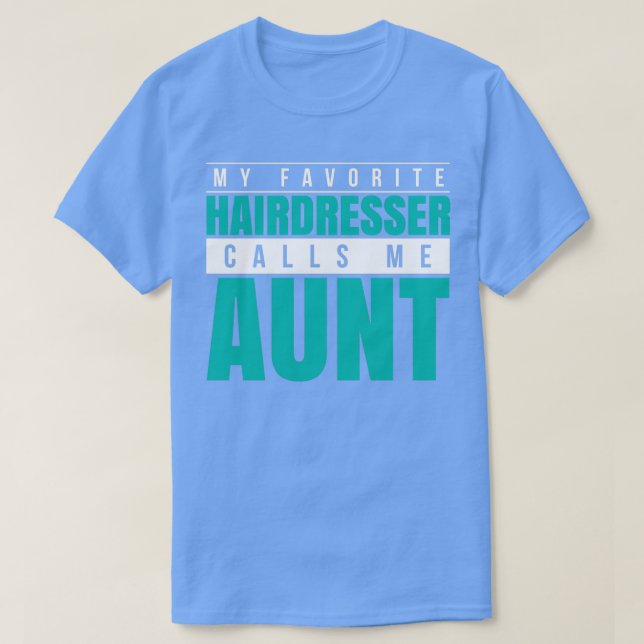 Min favorit Hairdresser kallar mig Moster T Shirt (Design framsida)