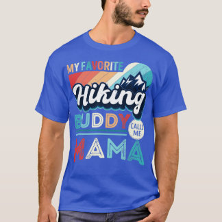 Min favorit Hiking Buddy kallar mig Mamma Hiker Ma T Shirt