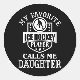 Min favorit hockeyspelare kallar mig dotter runt klistermärke