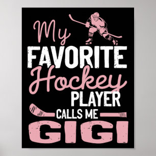 Min favorit hockeyspelare kallar mig Gigi Hockey P Poster