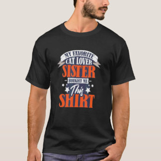 Min favorit kattsyster köpte mig detta t shirt