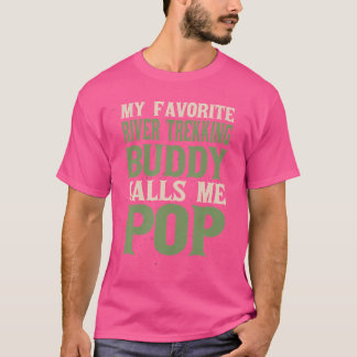 Min Favorit Kompis Flod Vandring Pappa Flod Klättr T Shirt