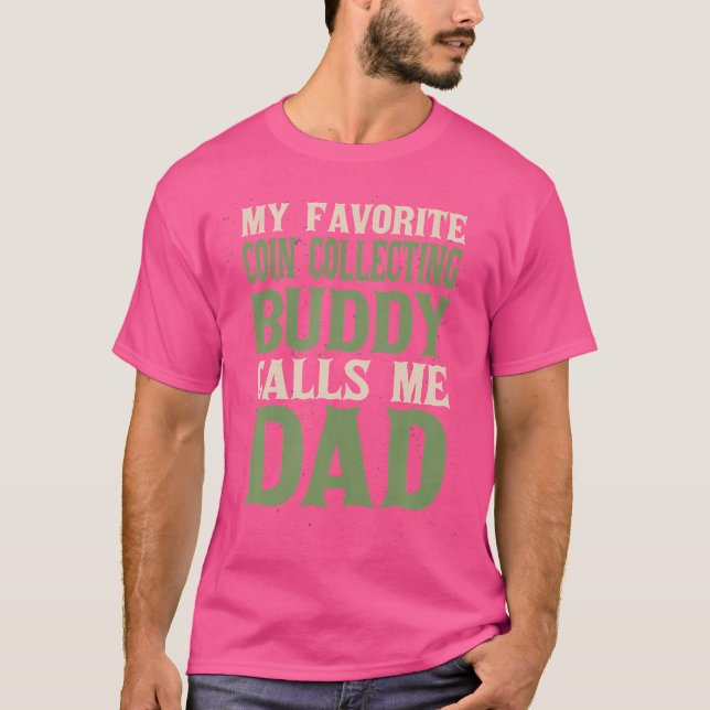 Min Favorit Kompis Mynt Samlar Pappa Mynt Samlande T Shirt (Framsida)