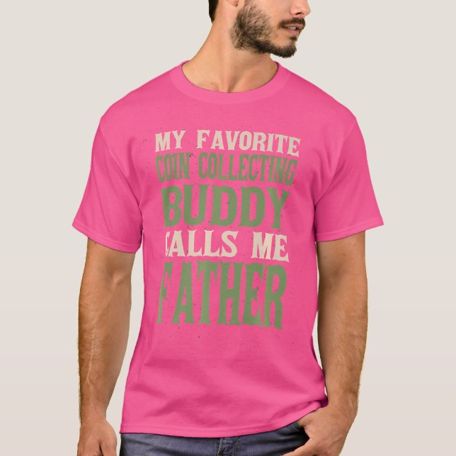 Min Favorit Kompis Mynt Samlare Pappa Mynt Samland T Shirt (Framsida)