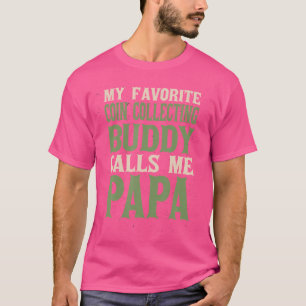 Min Favorit Kompis Mynt Samlare Pappa Mynt Samlar T Shirt