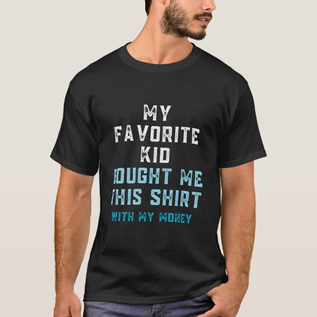 Min favorit köpte mig detta med mina pengar t shirt (Framsida)