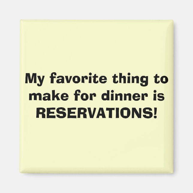 Min favorit sak att äta middag är RESERVA.. Magnet (Framsidan)