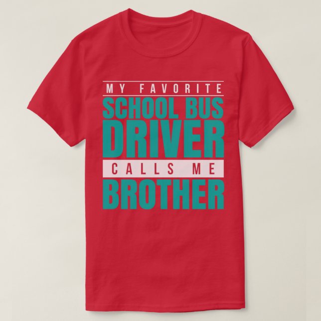 Min favorit School Buss-förare kallar mig Brother T Shirt (Design framsida)
