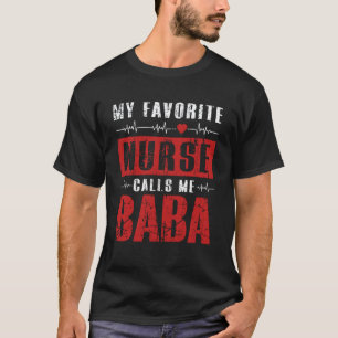 Min favorit sjuksköterska kallar mig Baba Mormor T Shirt