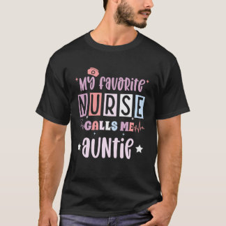 Min favorit sjuksköterska kallar mig faster, legit t shirt