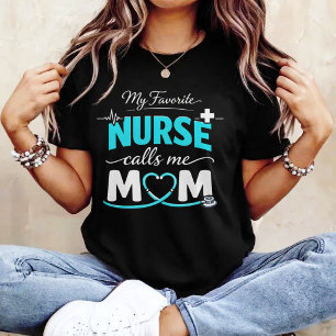 Min favorit sjuksköterska kallar mig mamma söta mo t shirt