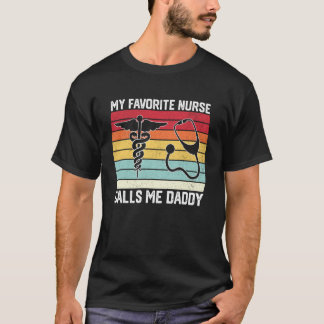Min favorit sjuksköterska kallar mig pappa Sjukskö T Shirt