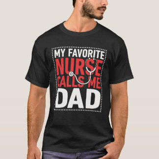 Min favorit sjuksköterska kallar mig pappa Stolt p T Shirt