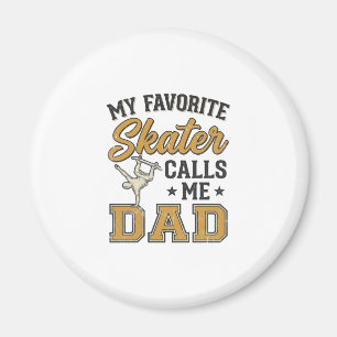 Min favorit skateboardåkare kallar mig pappa vinta magnet