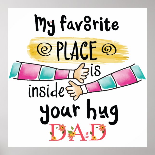 Min favorit Ställe är innanför din Hug Pappa Poster (Framsidan)