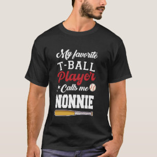 Min favorit T-Ball-spelare kallar mig Nonnie Mamma T Shirt