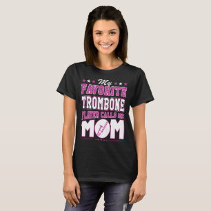 Min favorit- Trombonespelareappeller mig mamma T Shirt