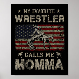 Min favorit Wrestler kallar mig Momma Mors dag U Poster