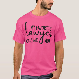 Min favoritadvokat kallar mig mamma för en lustig  t shirt