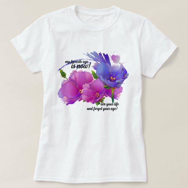 Min favoritålder är nu. Birthday Gift T-shirt (Design framsida)