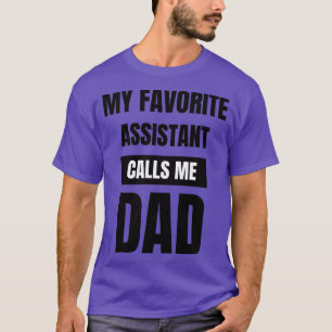 Min favoritassistent ringer mig Pappa T Shirt