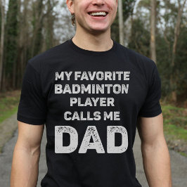 Min favoritbadminton Player ringer mig Pappa Vinta T Shirt