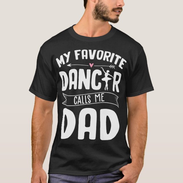 Min favoritballet Dancer kallar mig Pappa T Shirt (Framsida)