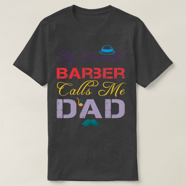 Min favoritBarber kallar mig Pappa Funny Fatherx27 T Shirt (Design framsida)