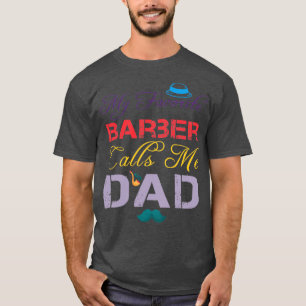 Min favoritBarber kallar mig Pappa Funny Fatherx27 T Shirt