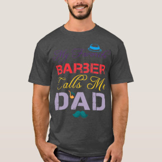 Min favoritBarber kallar mig Pappa Funny Fatherx27 T Shirt
