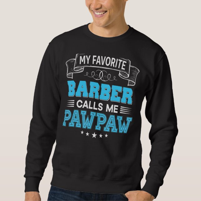 Min favoritBarber kallar mig Pawpaw Pappa Mamma Mo Lång Ärmad Tröja (Framsida)