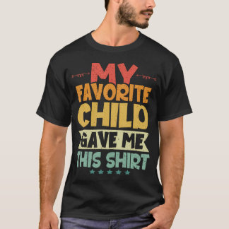 Min Favoritbarn Gav Mig Den Här Tröjan Fars Dag T Shirt