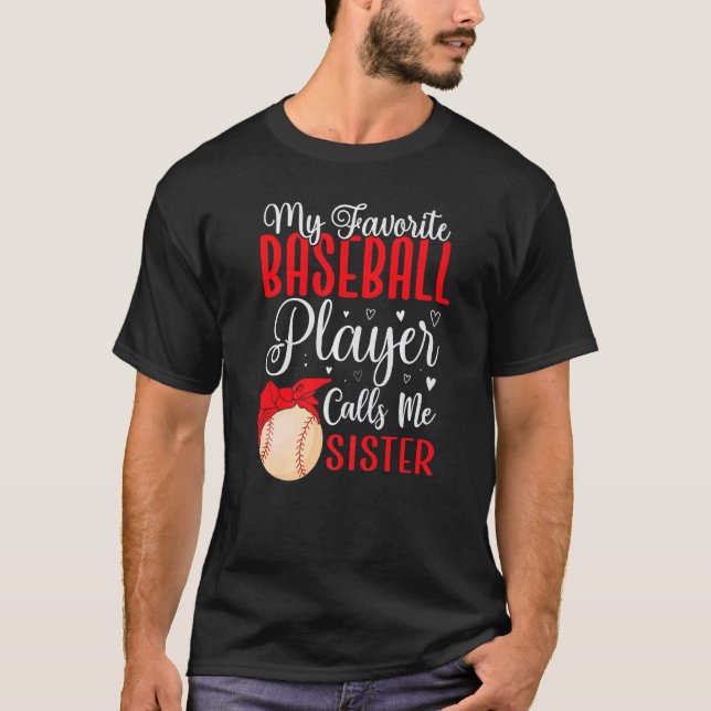 Min favoritbasebollspelare kallar mig syster söt t shirt (Framsida)