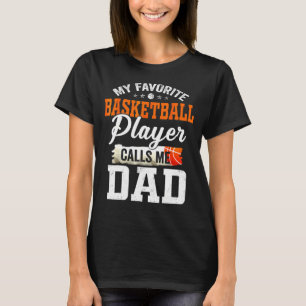 Min favoritbasketspelare kallar mig Boll Pappa Fa T Shirt