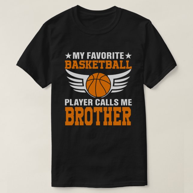 Min favoritbasketspelare kallar mig BROTHER Bas T Shirt (Design framsida)