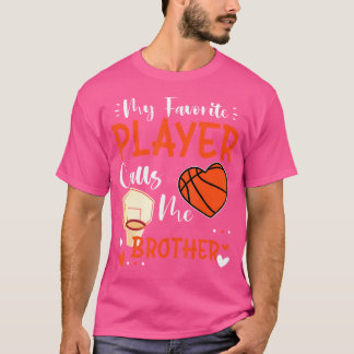 Min favoritbasketspelare kallar mig Brother Big T Shirt