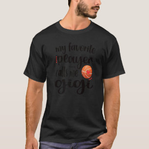 Min favoritbasketspelare kallar mig Gigi Grandm T Shirt