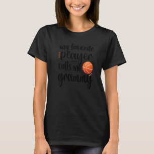 Min favoritbasketspelare kallar mig Grammy Gran T Shirt