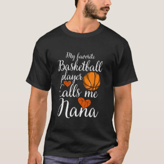 Min favoritbasketspelare kallar mig Nana Basket T Shirt