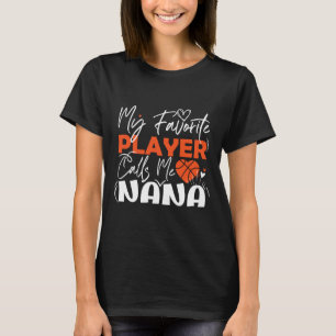 Min favoritbasketspelare kallar mig Nana T Shirt