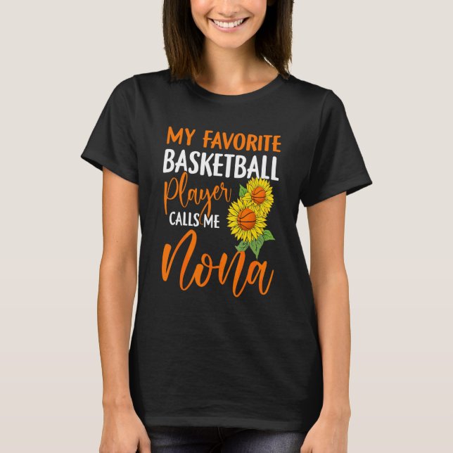 Min favoritbasketspelare kallar mig Nona Sunflo T Shirt (Framsida)